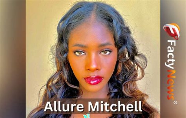 Allure Mitchell- Wiki, Height, Net Worth, Boyfriend,