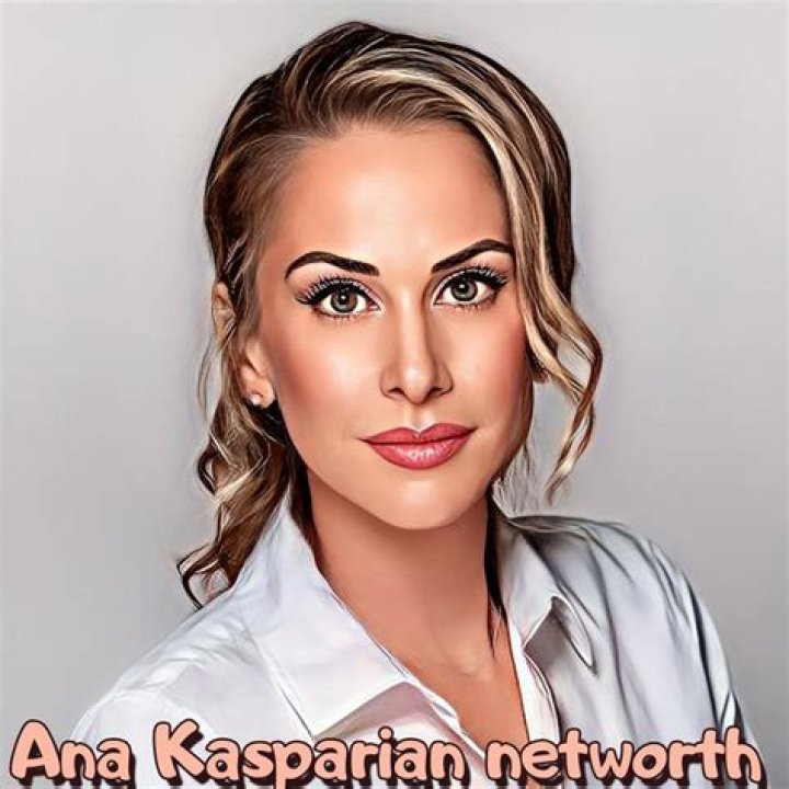 ana kasparian net worth
