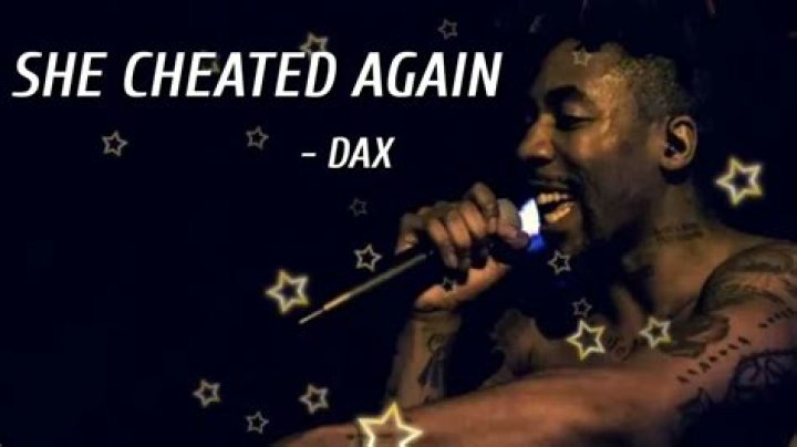 Dax - "She Cheated Again" (Official Music Video) - Best rap songs about exes