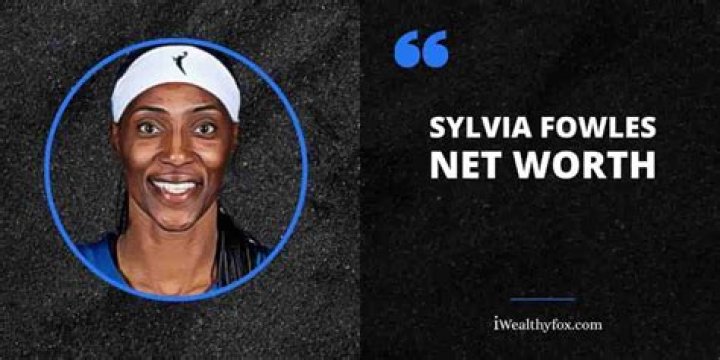 Sylvia Fowles Net Worth